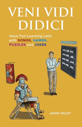 Veni Vidi Didici: Have Fun Learning Latin with Songs, Games, Puzzles and Jokes