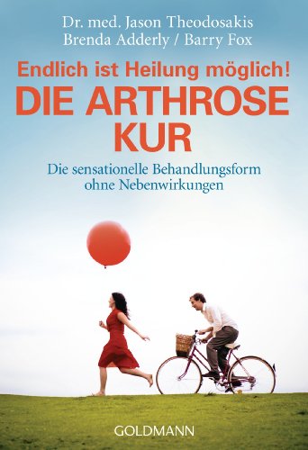 Die Arthrose Kur - Endlich ist Heilung möglich!: Die sensationelle Behandlungsform ohne Nebenwirkungen Die Arthrose Kur - Endlich ist Heilung möglich!: Die sensationelle Behandlungsform ohne Nebenwirkungen