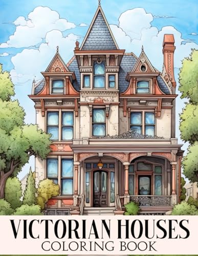 Victorian Houses Coloring Book: Vintage British Decor Coloring Pages With Stunning Rooms Designs For Adults Anxiety Relieving von Independently published