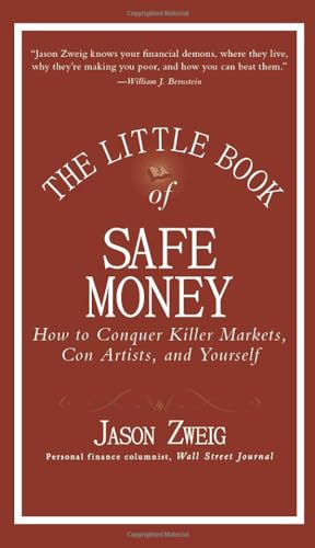 The Little Book of Safe Money: How to Conquer Killer Markets, Con Artists, and Yourself (Little Books. Big Profits, Band 4) von Wiley