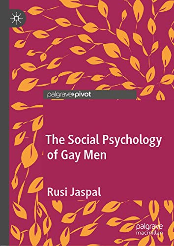 The Social Psychology of Gay Men von Palgrave Pivot