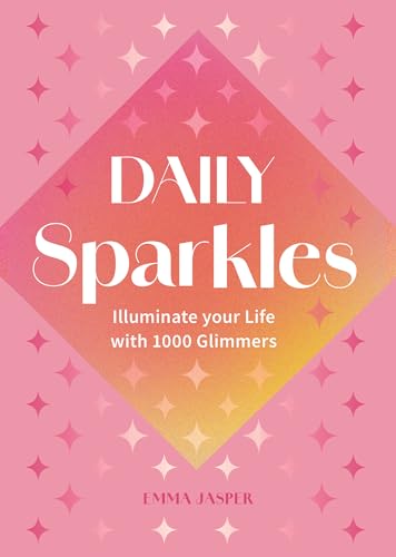 Daily Sparkles: Illuminate your Life with 1000 Glimmers von Rock Point