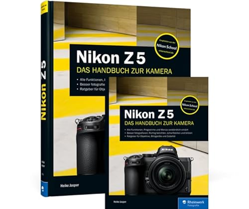 Nikon Z 5: Das Handbuch zur Kamera Nikon Z 5: Das Handbuch zur Kamera von Rheinwerk