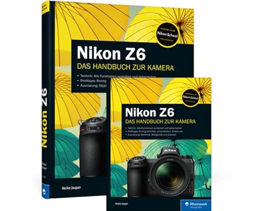 Nikon Z6: Das Handbuch zur Kamera Nikon Z6: Das Handbuch zur Kamera von Rheinwerk