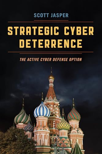 Strategic Cyber: The Active Cyber Defense Option von Rowman & Littlefield Publishers