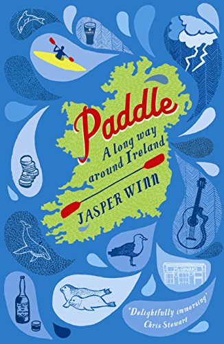 Paddle: A long way around Ireland Paddle: A long way around Ireland von Sort of Books