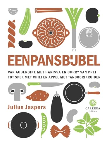 Eenpansbijbel: van aubergine met harissa en curry van prei tot spek met chili en appel met tandoorikruiden (Kookbijbels) von Carrera