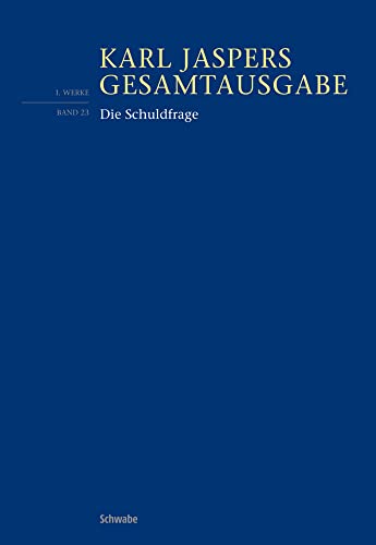 Die Schuldfrage (Karl Jaspers Gesamtausgabe) von Schwabe Verlagsgruppe AG Schwabe Verlag