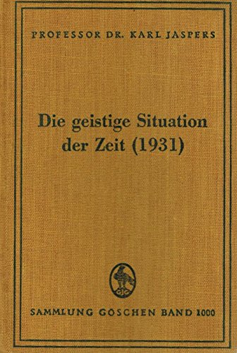 Die geistige Situation der Zeit (1931) (Sammlung Göschen, 1000, Band 1000) von De Gruyter