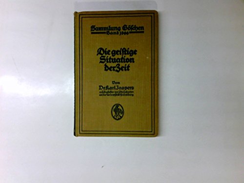 Die geistige Situation der Zeit (Sammlung Göschen, 1000, Band 1000) von De Gruyter