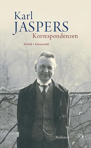 Korrespondenzen: Politik und Universität (Karl Jaspers Korrespondenzen)