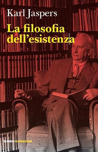 La filosofia dell'esistenza (Filosofia/scienza) von Mimesis