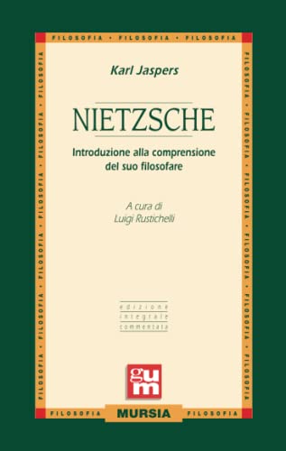 Nietzsche: Introduzione alla comprensione del suo filosofare (GUM - Grande Universale Mursia) von Ugo Mursia Editore