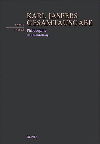 Philosophie: Existenzerhellung (Karl Jaspers Gesamtausgabe)