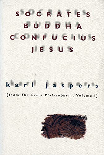 Socrates Buddha Confucius Jesus Pa: From The Great Philosophers, Volume I von Harper Perennial