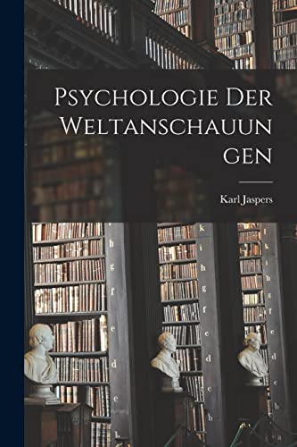 Psychologie Der Weltanschauungen von Legare Street Press