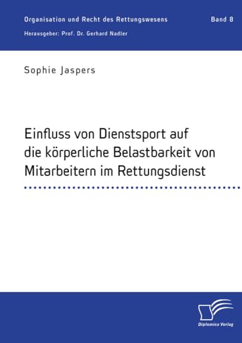 Einfluss von Dienstsport auf die körperliche Belastbarkeit von Mitarbeitern im Rettungsdienst von Diplomica Verlag