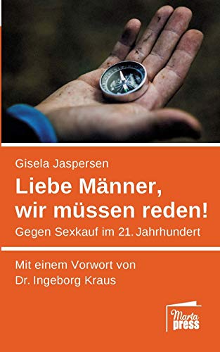 Liebe Männer, wir müssen reden!: Gegen Sexkauf im 21. Jahrhundert (Feminists speak out)