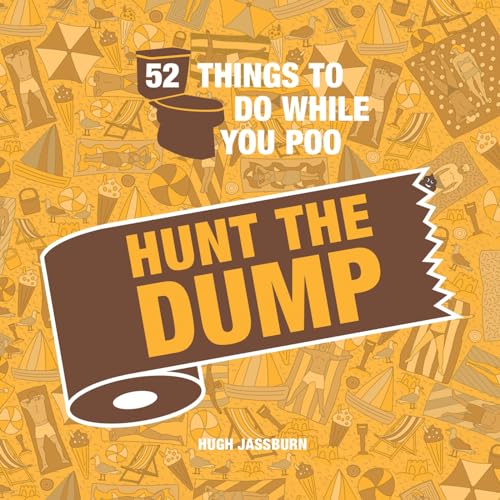 52 Things to Do While You Poo: Hunt the Dump von Summersdale