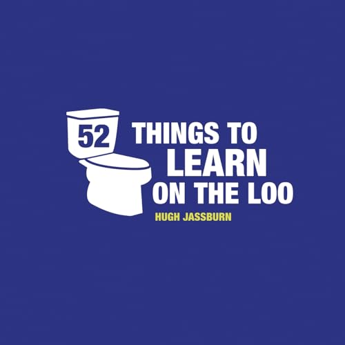 52 Things to Learn on the Loo: Things to Teach Yourself While You Poo (52 Things to Do While You Poo) von Summersdale