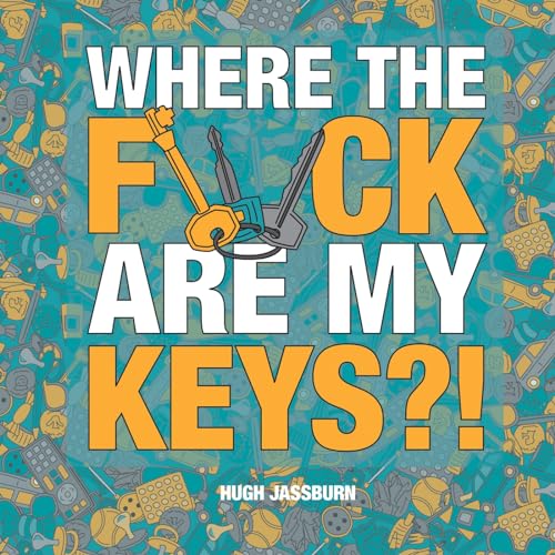 Where the F*ck Are My Keys?!: A Search-and-Find Adventure for the Perpetually Forgetful von Summersdale Publishers
