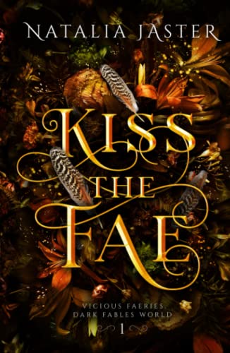 Kiss the Fae (Dark Fables: Vicious Faeries, Band 1)