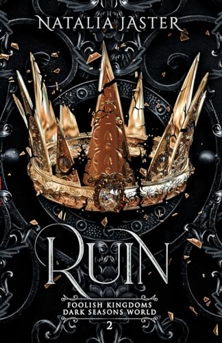 Ruin (Dark Seasons: Foolish Kingdoms, Band 2)