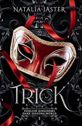 Trick (Dark Seasons: Foolish Kingdoms, Band 1) von Natalia Jaster