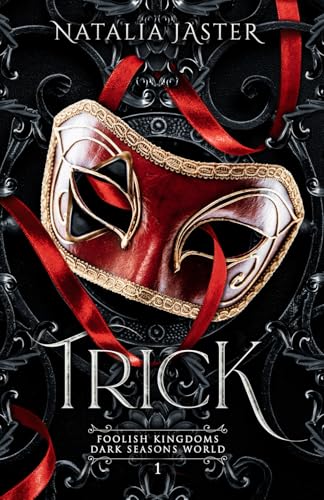 Trick (Dark Seasons: Foolish Kingdoms, Band 1) von Natalia Jaster