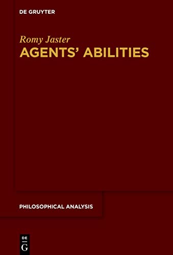 Agents’ Abilities (Philosophical Analysis, 83) von De Gruyter