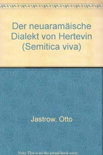 Der neuaramäische Dialekt von Hertevin (Provinz Siirt) (Semitica Viva)