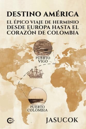 Destino América: El épico viaje de Herminio desde Europa hasta el corazón de Colombia von Caligrama