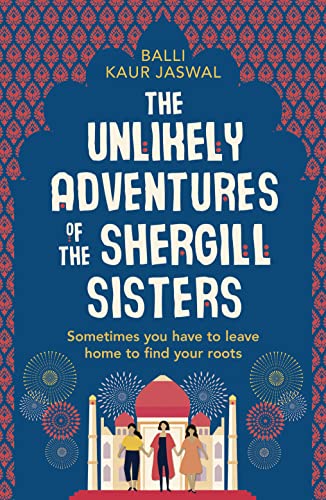 The Unlikely Adventures of the Shergill Sisters: a warm, funny and feel good story about family and friendship
