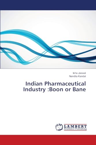 Indian Pharmaceutical Industry :Boon or Bane Indian Pharmaceutical Industry :Boon or Bane
