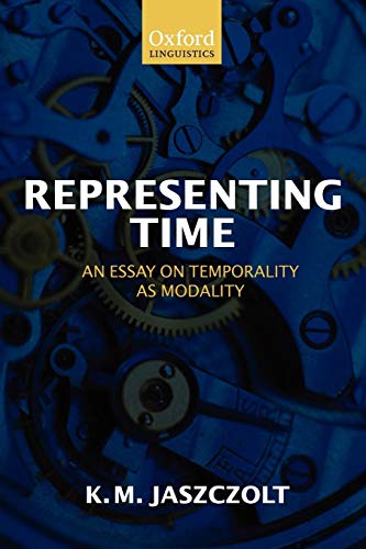 Representing Time: An Essay on Temporality as Modality von OUP Oxford