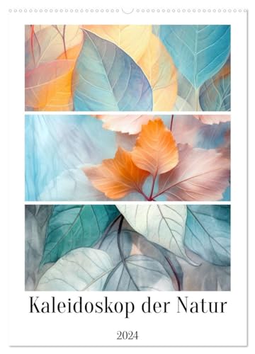 Kaleidoskop der Natur (Wandkalender 2024 DIN A2 hoch), CALVENDO Monatskalender