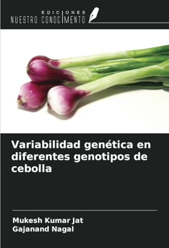 Variabilidad genética en diferentes genotipos de cebolla von Ediciones Nuestro Conocimiento
