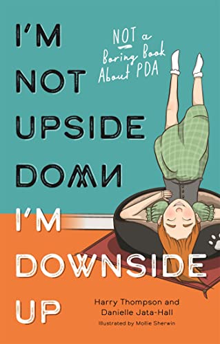 I'm Not Upside Down, I'm Downside Up: Not a Boring Book About PDA von Jessica Kingsley Publishers