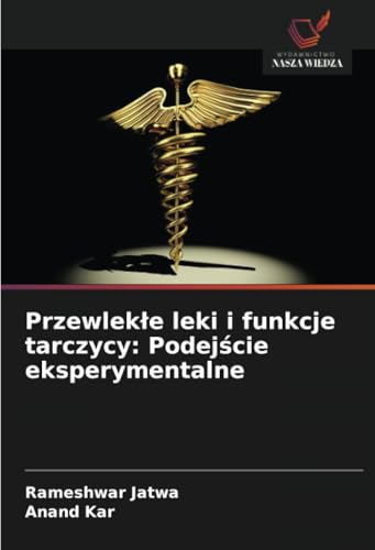 Przewlekłe leki i funkcje tarczycy: Podejście eksperymentalne von Wydawnictwo Nasza Wiedza
