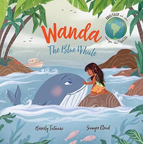Wanda the Blue Whale (Together We Can Change the World, Band 3) von New Frontier Publishing