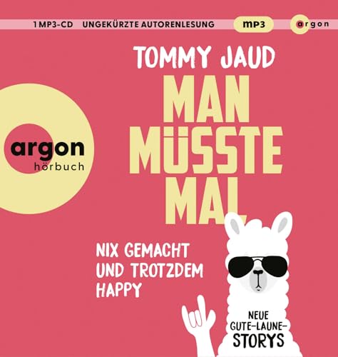 Man müsste mal – Nix gemacht und trotzdem happy: Neue Gute-Laune-Storys