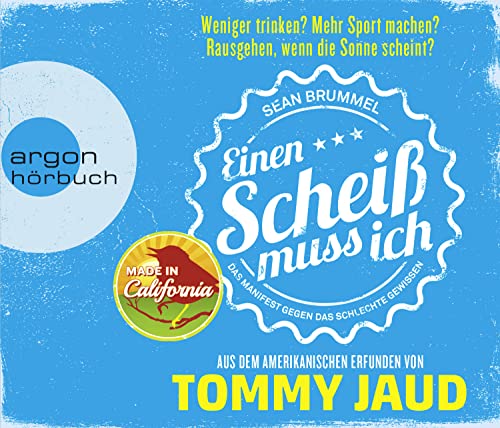 Sean Brummel: Einen Scheiß muss ich: Das Manifest gegen das schlechte Gewissen – Aus dem Amerikanischen erfunden von Tommy Jaud Sean Brummel: Einen Scheiß muss ich: Das Manifest gegen das schlechte Gewissen – Aus dem Amerikanischen erfunden von Tommy Jaud