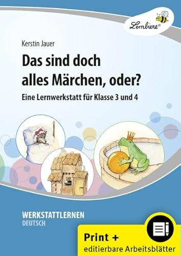 Das sind doch alles Märchen, oder?: (3. und 4. Klasse)