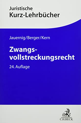 Zwangsvollstreckungsrecht: Ein Studienbuch (Kurzlehrbücher für das Juristische Studium) von Beck C. H.