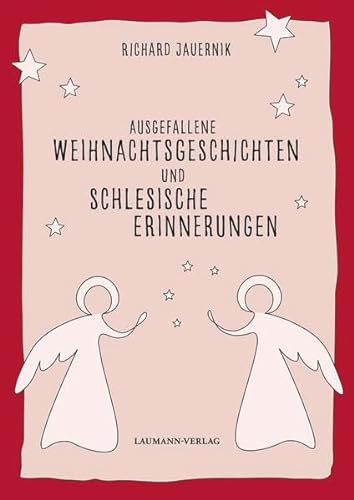 Ausgefallene Weihnachtsgeschichten und schlesische Erinnerungen von Laumann Druck und Verlag