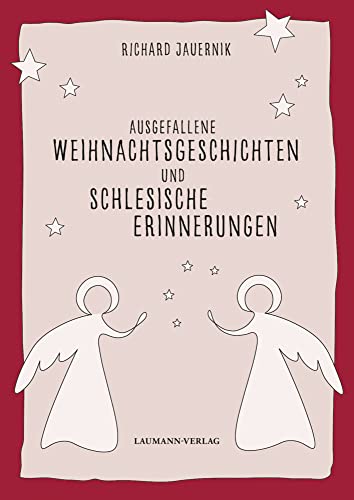 Ausgefallene Weihnachtsgeschichten und schlesische Erinnerungen von Laumann Druck und Verlag