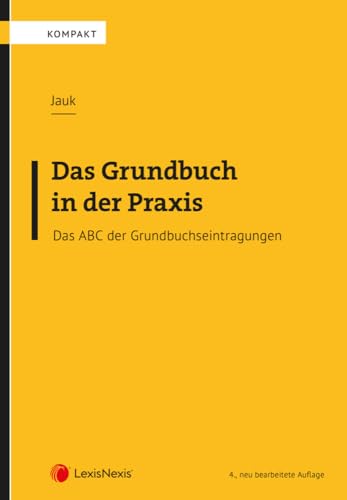 Das Grundbuch in der Praxis: Das ABC der Grundbuchseintragungen (Populäres Fachbuch) von LexisNexis ARD ORAC