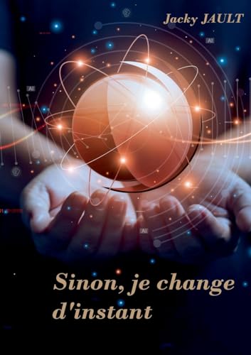 Sinon, je change d'instant...: DE von BoD – Books on Demand – Frankreich