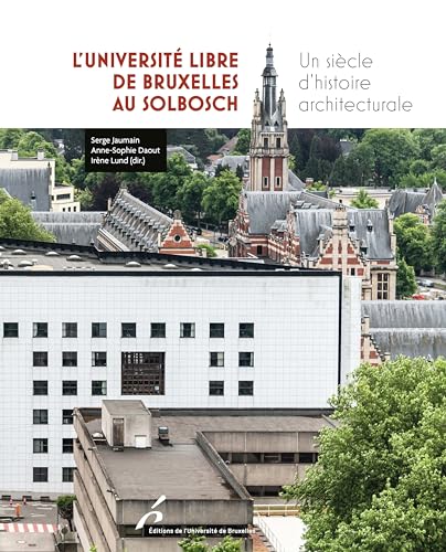 L'Université libre de Bruxelles: Un récit d'histoire architecturale von UNIV BRUXELLES