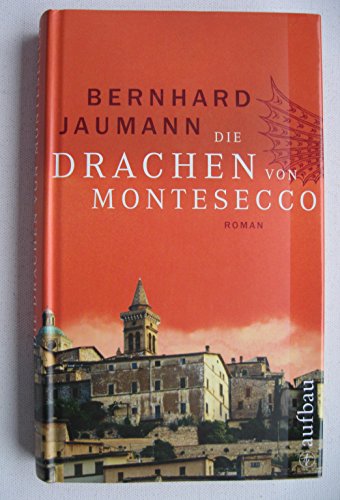 Die Drachen von Montesecco: Roman